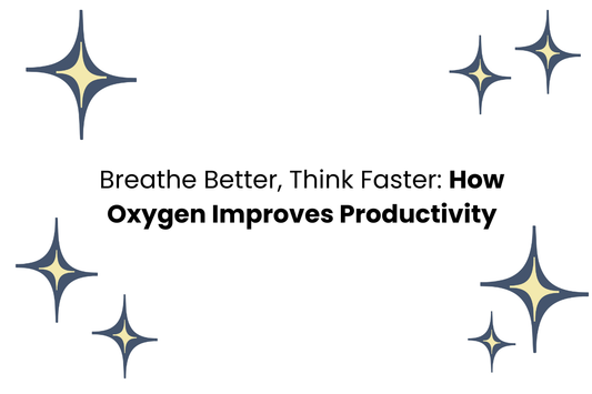 Breathe Better, Think Faster: How Oxygen Improves Productivity