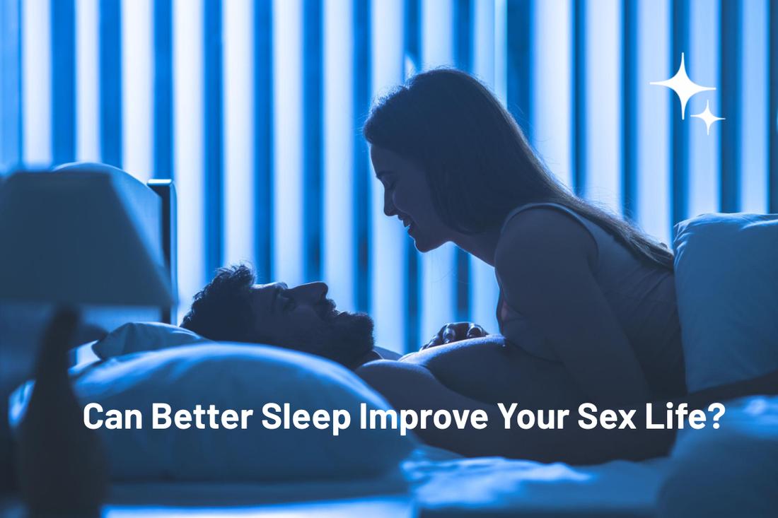 Can Better Sleep Improve Your Sex Life?