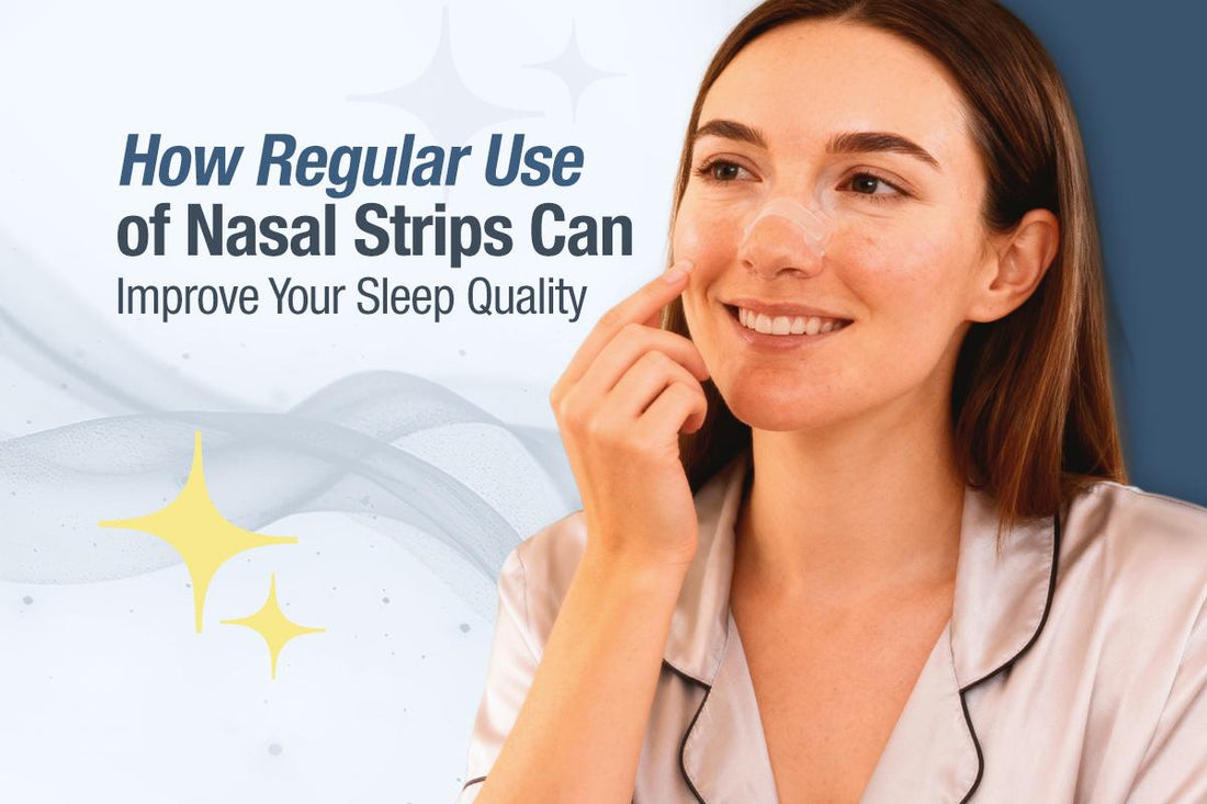 How Regular Use of Nasal Strips Can Improve Your Sleep Quality